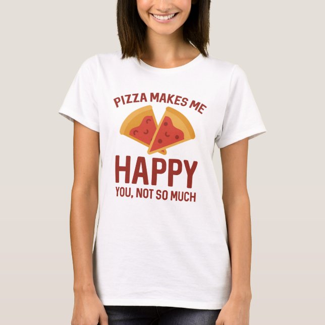 Camiseta Pizza Me Faz Feliz (Frente)