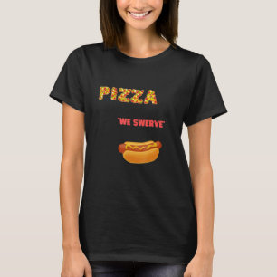 Camiseta Pizza Nervamos Pizza, Comida de cachorro quente le