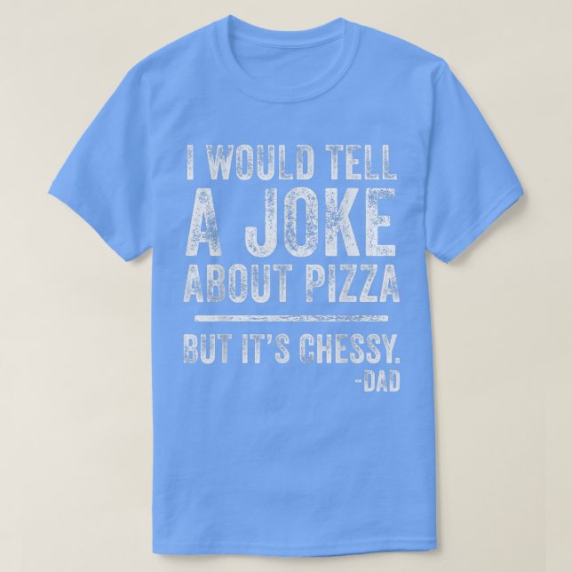 Camiseta Pizza Pai Piadas Pizza Comer Vintage (Frente do Design)