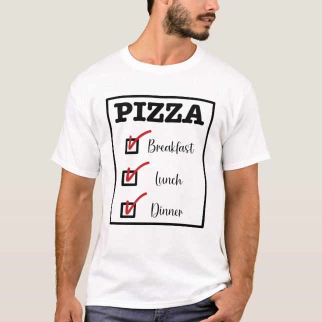 Camiseta Pizza para Almoço de Café da Manhã e Janto (Frente)