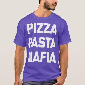 Camiseta Pizza Pasta Mafiafunny Saying Sarcastic Novelty 22