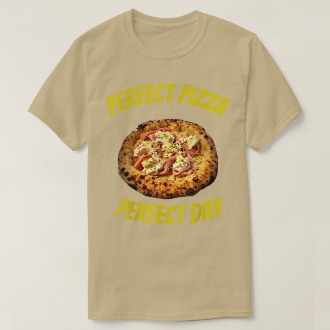 Camiseta Pizza perfeita Dia perfeito (Frente do Design)