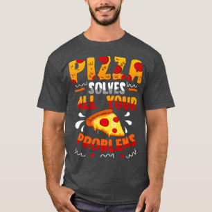 Camiseta Pizza resolve todos os seus problemas