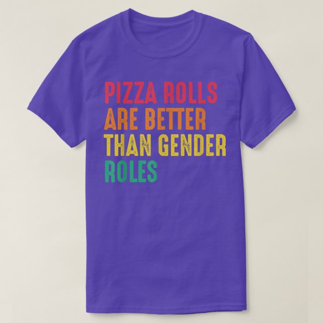 Camiseta Pizza Rolls Melhores Funções de Gênero Rig Humano  (Frente do Design)