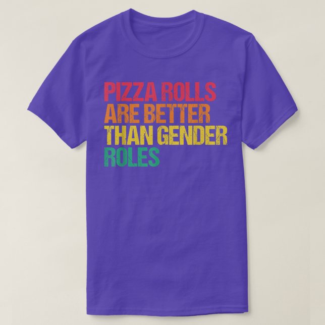 Camiseta Pizza Rolls Melhores Funções de Gênero Rig Humano  (Frente do Design)