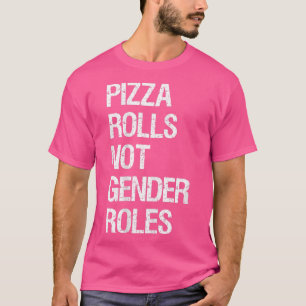 Camiseta Pizza Rolls Not Gender Rolls