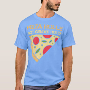 Camiseta Pizza Rolls Not Gender Rolls Feminism for Women Gi
