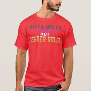 Camiseta Pizza Rolls Not Gender Rolls Non Binary Genderflui