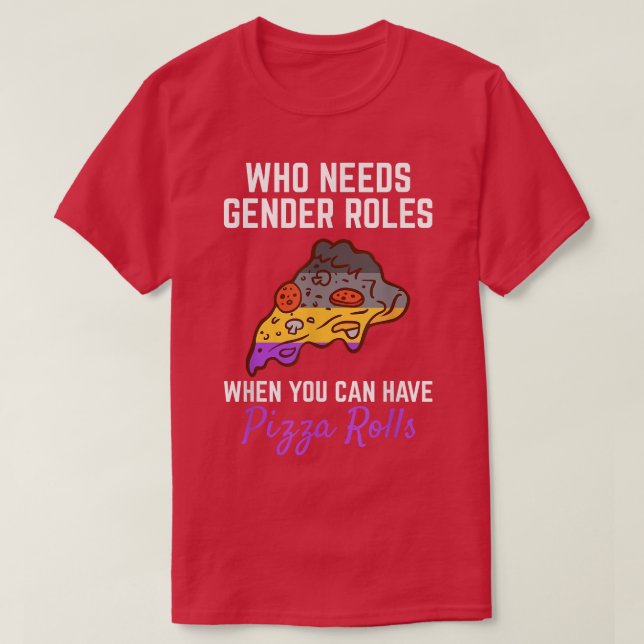 Camiseta Pizza Rolls Not Gender Rolls Non Binary Genderflui (Frente do Design)