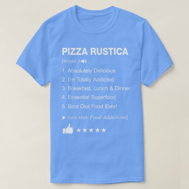 Camiseta Pizza Rustica Definição Significa Engraçada (Frente do Design)