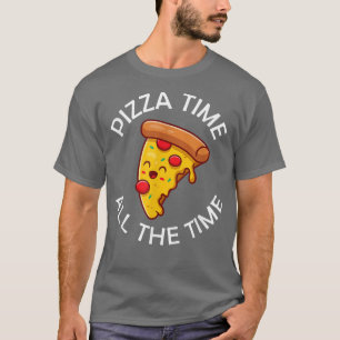 Camiseta Pizza Tempo Todo A Comida Pover Foodie Dizendo11