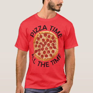 Camiseta Pizza Tempo Todo Comida Pão Pão Pão Pente Dizendo 