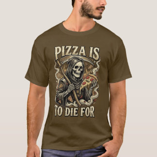 Camiseta Pizza To Die For - Funny Grim Reaper Pizza Lover 