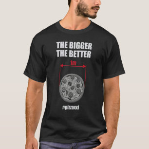 Camiseta Pizza Xxl Quanto Maior O Melhor Foodie De 1 M