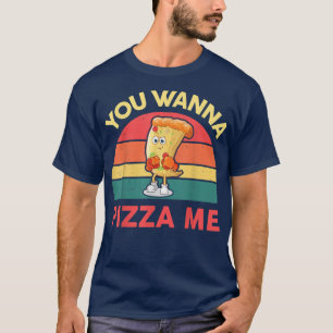 Camiseta Pizzayou Wanna Pizza Me Funny Italian Food Lover G