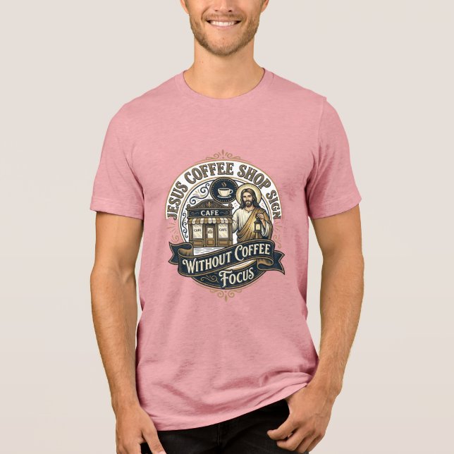 Camiseta Placa de Loja de Café Jesus Sem Foco em Jesus (Frente)