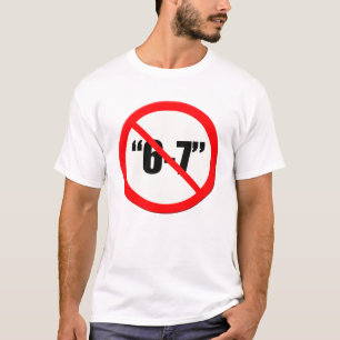 Camiseta Placa de trânsito com a citação 6-7 entre aspas.