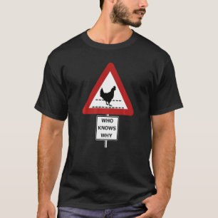 Camiseta placa de travessia de galinhas na estrada quem sab