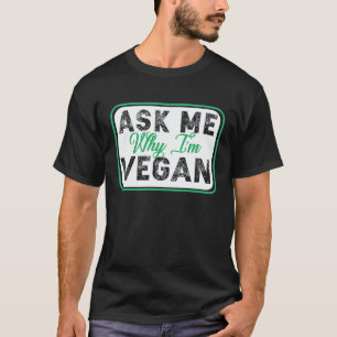 Camiseta Placa Pergunte Por Que Sou Vegano