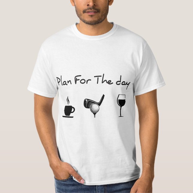 Camiseta Plan For The Day Coffee Golf Wine  (Frente)