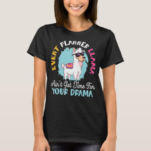 Camiseta Planejador de eventos Llama não tem tempo para seu