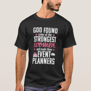 Camiseta Planejador de Eventos Mulheres Mais Fortes Planeja