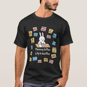 Camiseta Planejar planejar é coelho de plano real adhd ment