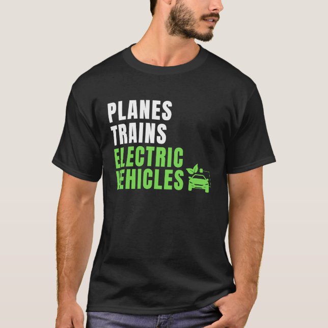 Camiseta Planes Trains & E Cars EV Owner Drive EVs  Electri (Frente)