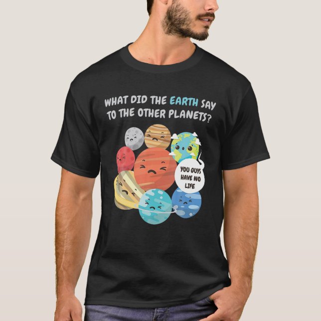 Camiseta Planetas do Sistema Solar Terra Engraçada (Frente)