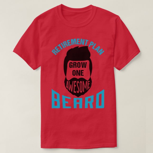 Camiseta Plano de aposentadoria cresce uma barba incrível (Frente do Design)
