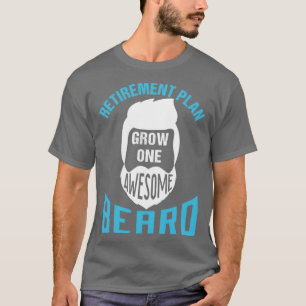 Camiseta Plano de aposentadoria cresce uma barba incrível 2