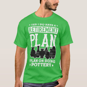 Camiseta Plano de aposentadoria de cerâmica de argila com t