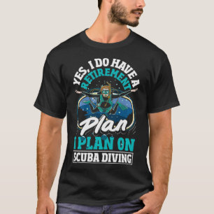Camiseta Plano de aposentadoria de mergulho de Scuba
