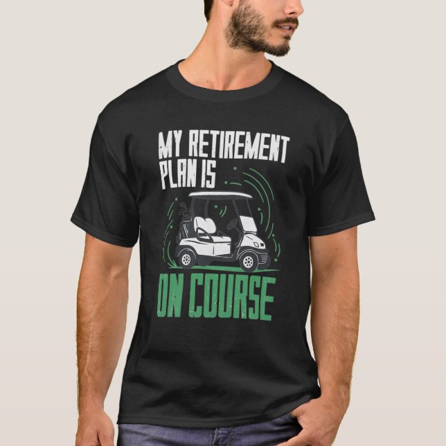 Camiseta Plano de Aposentadoria É Golfe (Frente)