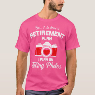Camiseta Plano De Aposentadoria É Tirar Mais Fotos Engraçad