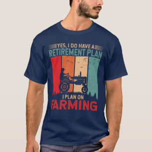 Camiseta Plano de aposentadoria... eu planejo cultivar um a