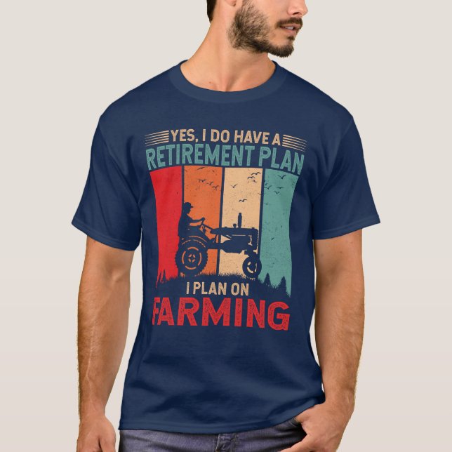 Camiseta Plano de aposentadoria... eu planejo cultivar um a (Frente)