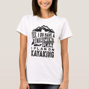 Camiseta Plano de aposentadoria Kayaking