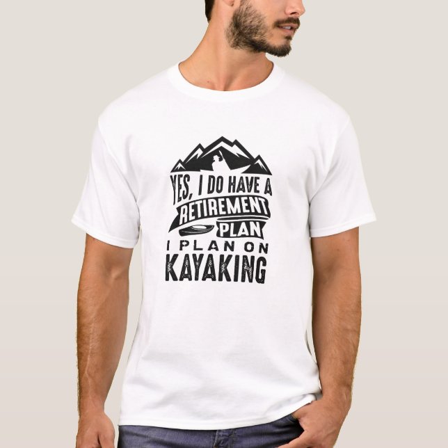 Camiseta Plano de aposentadoria Kayaking (Frente)
