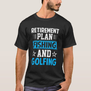 Camiseta Plano de aposentadoria pesca e golfe Pescador Gol