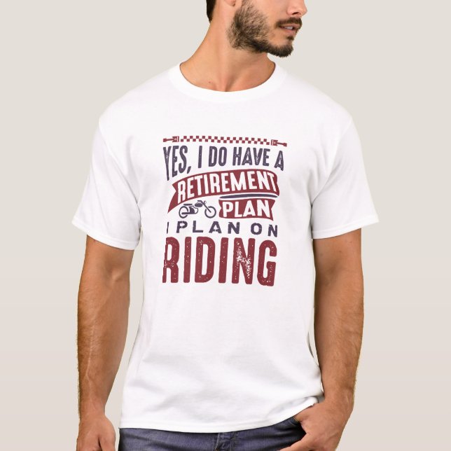 Camiseta Plano de aposentadoria Riding (Frente)