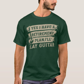 Camiseta Plano de aposentadoria, tocar violão I guitarra ro