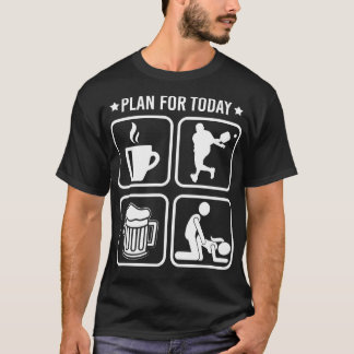 Camiseta Plano para hoje jogador de café Beer Engraçado