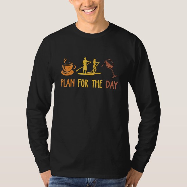 Camiseta Plano Para O Dia Café Paddleboard Bebedor De Vinho (Frente)