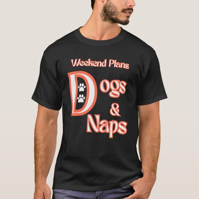 CAMISETA PLANOS DE FIM DE SEMANA PARA AMANTES DE CÃES CÃES  (Frente)