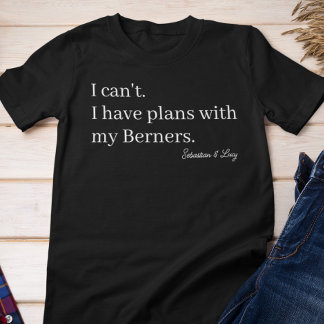 Camiseta Planos Fofos com Minha Mãe de Cachorro Berner Pers