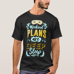Camiseta Planos para o Fim de Semana são uma citação engraç