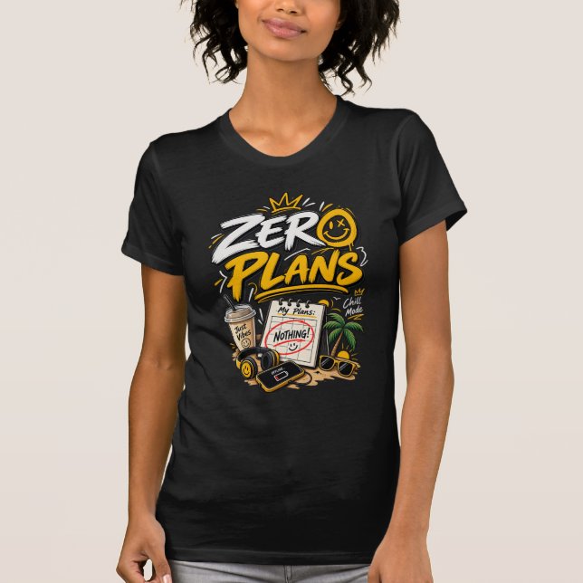 Camiseta Planos Zero – Design de Meme Divertido para Fim de (Frente)