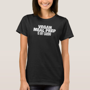 Camiseta Plant Based Merch Vegan Meal Prep Is My Cardio Veg