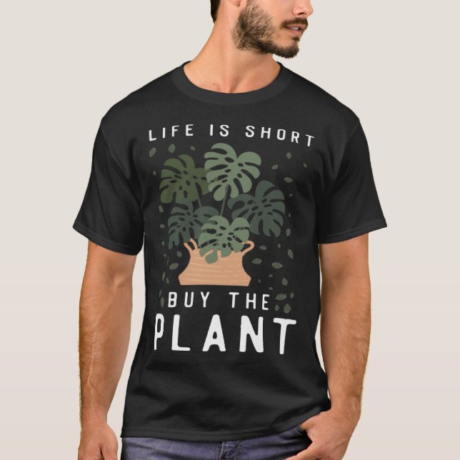 Camiseta Plant  Gardening Monstera Life Is Short Buy The Pl (Frente)